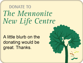 Donate to the Mennonite New Life Centre